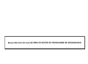 BILAN DE CINQ (5) ANS DE MISE EN OEUVRE DU PROGRAMME DE RENAISSANCE